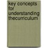 Key Concepts for Understanding Thecurriculum