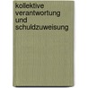 Kollektive Verantwortung Und Schuldzuweisung door Michael Eugster