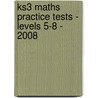 Ks3 Maths Practice Tests - Levels 5-8 - 2008 door Richards Parsons