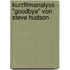 Kurzfilmanalyse - "Goodbye" Von Steve Hudson