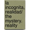 La Incognita, Realidad/ The Mystery. Reality by Benito Pérez Galdós