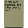 La otra raza cosmica / The Other Cosmic Race door Jose Vasconcelos