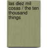 Las diez mil cosas / The ten thousand things door Maria Dermo�t