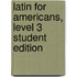 Latin for Americans, Level 3 Student Edition