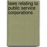 Laws Relating To Public Service Corporations door Connecticut Connecticut