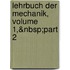 Lehrbuch Der Mechanik, Volume 1,&Nbsp;Part 2