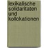 Lexikalische Solidaritaten Und Kollokationen