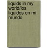 Liquids in My World/Los Liquidos En Mi Mundo door Joanne Randolph