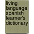 Living Language Spanish Learner's Dictionary