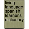 Living Language Spanish Learner's Dictionary door Irwin Stern