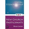 Living Stewardship (New Church Participants) by Bruce Larson