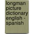 Longman Picture Dictionary English - Spanish