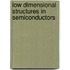 Low Dimensional Structures In Semiconductors