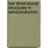 Low Dimensional Structures In Semiconductors door A.R. Peaker