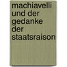 Machiavelli Und Der Gedanke Der Staatsraison door Georg Fichtner