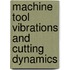 Machine Tool Vibrations And Cutting Dynamics