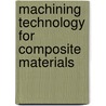 Machining Technology For Composite Materials door Hong Hocheng