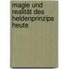Magie Und Realität Des Heldenprinzips Heute door Thomas Schildhauer