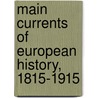 Main Currents Of European History, 1815-1915 door Fossey John Cobb Hearnshaw