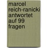 Marcel Reich-Ranicki antwortet auf 99 Fragen door Marcel Reich-Ranicki