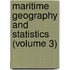Maritime Geography And Statistics (Volume 3)