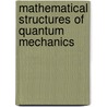 Mathematical Structures Of Quantum Mechanics door Kow Lung Chang