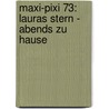 Maxi-Pixi 73: Lauras Stern - Abends zu Hause door Birgit Holzapfel