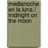 Medianoche En La Luna / Midnight on the Moon