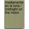 Medianoche En La Luna / Midnight on the Moon door Mary Pope Osborne