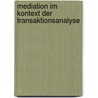 Mediation Im Kontext Der Transaktionsanalyse by Andreas Stoller