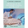 Medicine in the Twentieth Century and Beyond door Alex Woolf