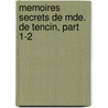 Memoires Secrets de Mde. de Tencin, Part 1-2 by Louis Barth?lemy