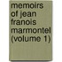 Memoirs Of Jean Franois Marmontel (Volume 1)