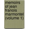 Memoirs Of Jean Franois Marmontel (Volume 1) by Jean Franois Marmontel