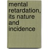 Mental Retardation, Its Nature And Incidence door Joseph J. Jastak