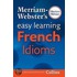 Merriam Websters Easy Learning French Idioms