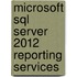 Microsoft Sql Server 2012 Reporting Services