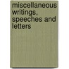 Miscellaneous Writings, Speeches and Letters door Thomas Hill Green