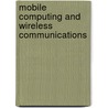 Mobile Computing And Wireless Communications by Amjad Umar