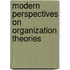 Modern Perspectives On Organization Theories