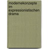 Modernekonzepte Im Expressionistischen Drama door Thomas Müller