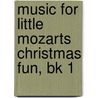 Music For Little Mozarts Christmas Fun, Bk 1 door Gayle Kowalchyk