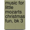 Music For Little Mozarts Christmas Fun, Bk 3 door Gayle Kowalchyk