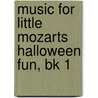 Music For Little Mozarts Halloween Fun, Bk 1 door Gayle Kowalchyk