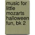Music For Little Mozarts Halloween Fun, Bk 2