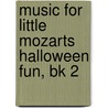 Music For Little Mozarts Halloween Fun, Bk 2 door Gayle Kowalchyk