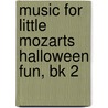 Music For Little Mozarts Halloween Fun, Bk 2 by Gayle Kowalchyk