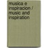 Musica e inspiracion / Music and inspiration