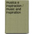 Musica e inspiracion / Music and inspiration