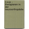 N.A.P. - Therapieren in der Neuroorthopädie by Renata Horst